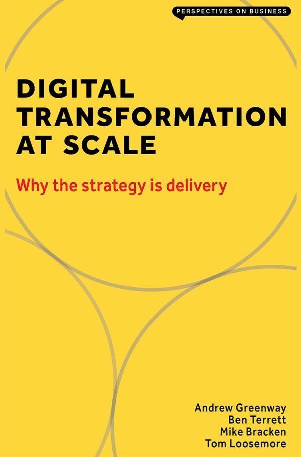 Digital Transformation at Scale: Why the Strategy Is Delivery