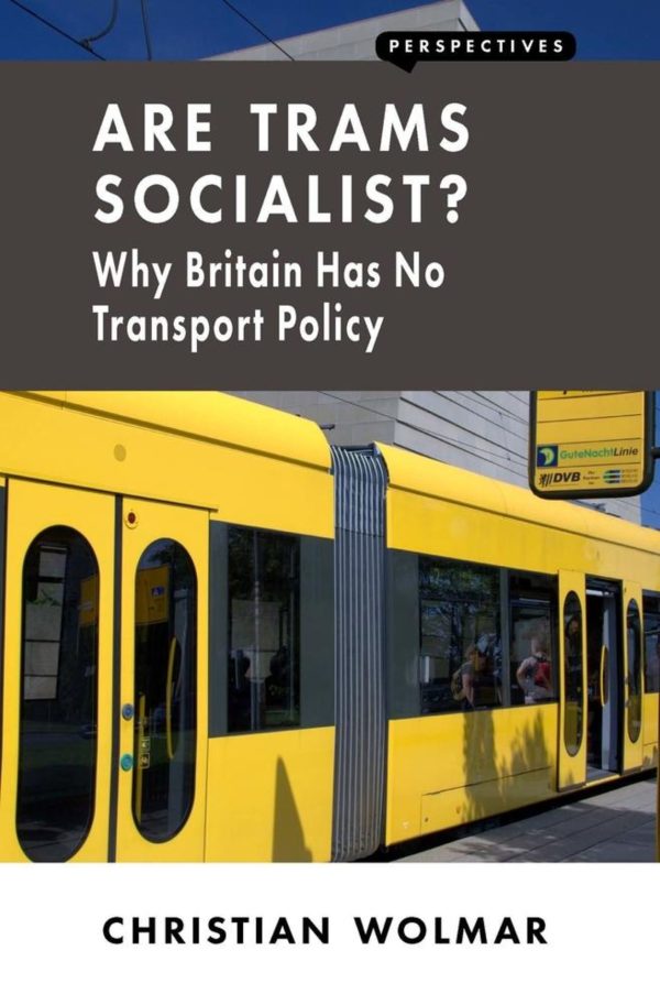 Are Trams Socialist? Why Britain Has No Transport Policy