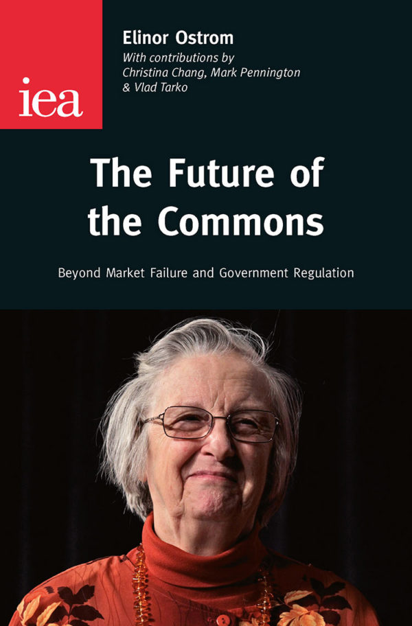 The Future of the Commons: Beyond Market Failure and Government Regulation